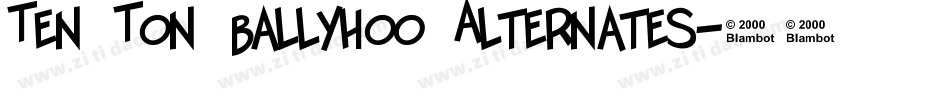 Ten Ton Ballyhoo Alternates字体转换